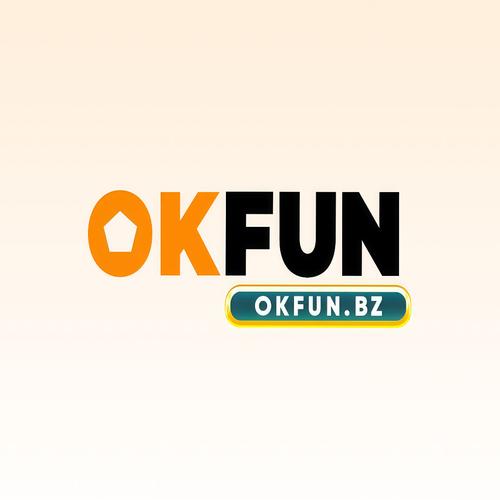 OKFUN – Nhà cái uy tín, nạp rút nhanh, tỷ lệ thắng cao